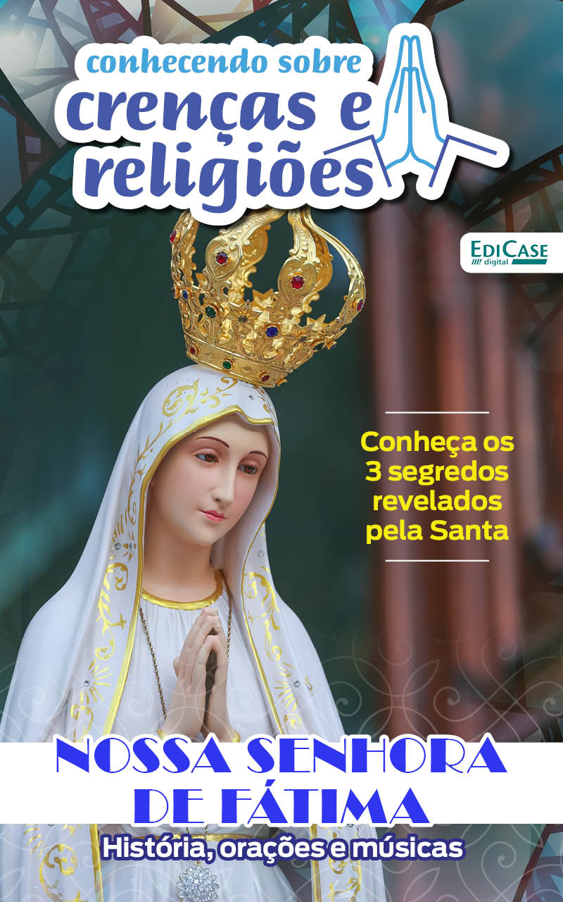 Revista Digital Conhecendo Sobre Crenças e Religiões Ed. 14 - Nossa Senhora de Fátima - (PDF)