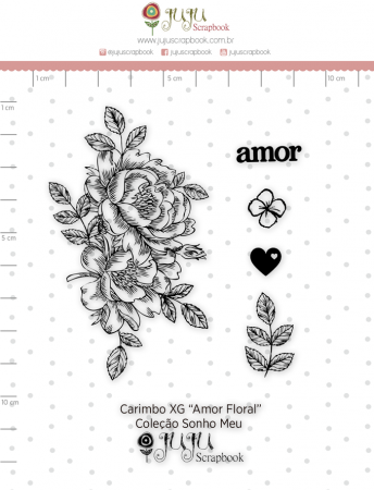 Carimbo XG Amor Floral - Coleção Sonho Meu - JuJu Scrapbook