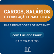 Curso Cargos, Salários e Legislação Trabalhista com Luciano Franz - GRAVADO