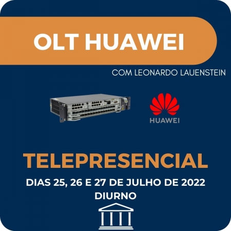 OLT Huawei com Leonardo Lauenstein - Telepresencial - JULHO