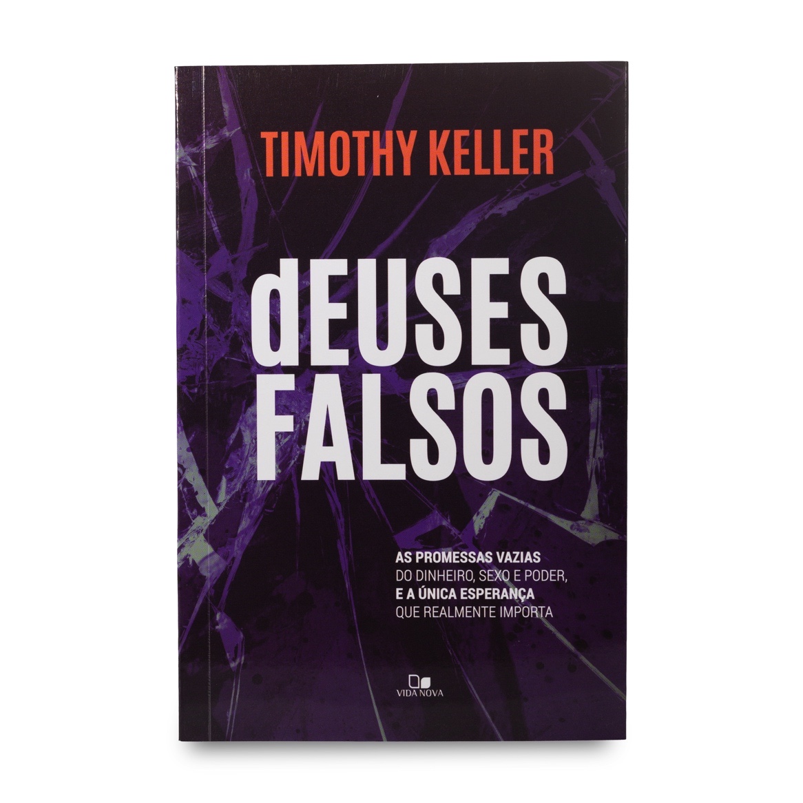 Deuses Falsos | Tim Keller