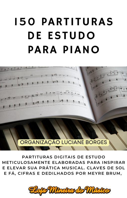 EBOOK Livro de 150 Partituras digitais para Piano : Amplie Seu Repertório e Desfrute do Prazer de Tocar em Casa