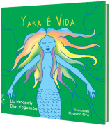 Yara é vida, de Lia Minapoty e Elias Yaguakãg