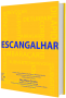 Coletânea de contos: Escangalhar, Plínio Camillo: Org. 