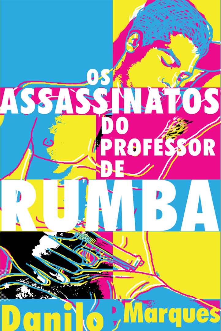 Os Assassinatos do Professor de Rumba, de Danilo P Marques