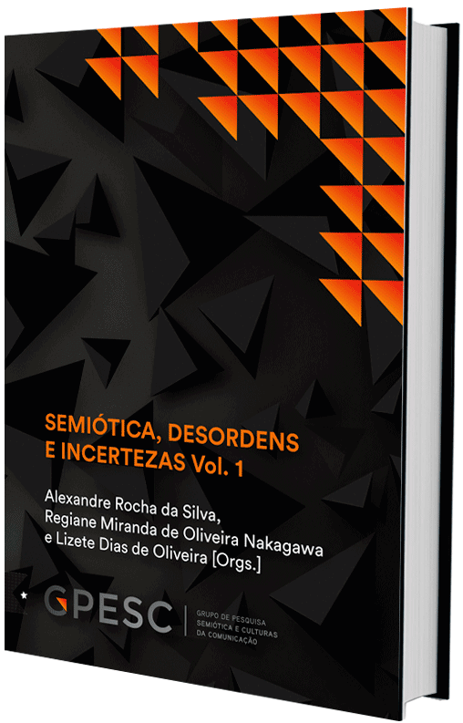 Semiótica: Desordem e Incertezas - Vol. 1, de Alexandre Rocha da Silva, Regiane M. de O. Nakagawa, Lisete Dias de Oliveira: Orgs.