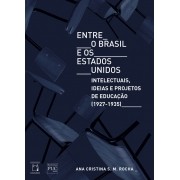 Entre o Brasil e os Estados Unidos: intelectuais, ideias e projetos de educação (1927-1935)