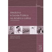 Medicina e Saúde Pública na América Latina: uma história