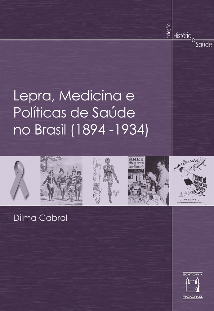 Lepra, Medicina e Políticas de Saúde no Brasil (1894-1934)  - Livraria Virtual da Editora Fiocruz