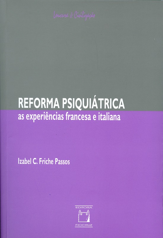 Reforma Psiquiátrica: as experiências francesa e italiana  - Livraria Virtual da Editora Fiocruz