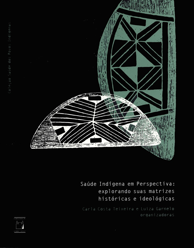 Saúde Indígena em Perspectiva: explorando suas matrizes históricas e ideológicas  - Livraria Virtual da Editora Fiocruz