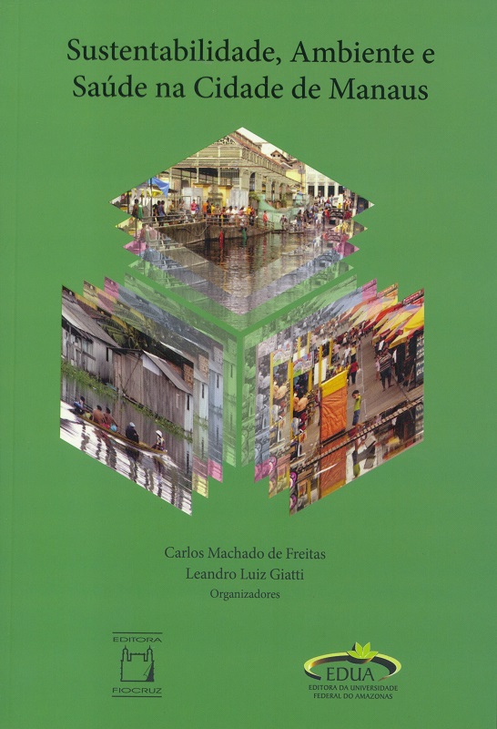 Sustentabilidade, Ambiente e Saúde na Cidade de Manaus  - Livraria Virtual da Editora Fiocruz
