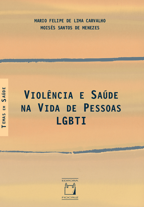 Violência e Saúde na Vida de Pessoas LGBTI  - Livraria Virtual da Editora Fiocruz