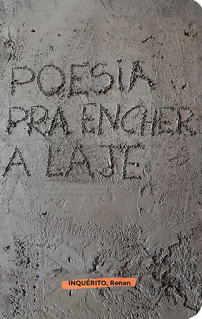 Poesia Pra Encher A Laje (Esgotado) - INQUÉRITO, Renan - LiteraRUA