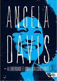 A Liberdade É Uma Luta Constante - Angela Davis
