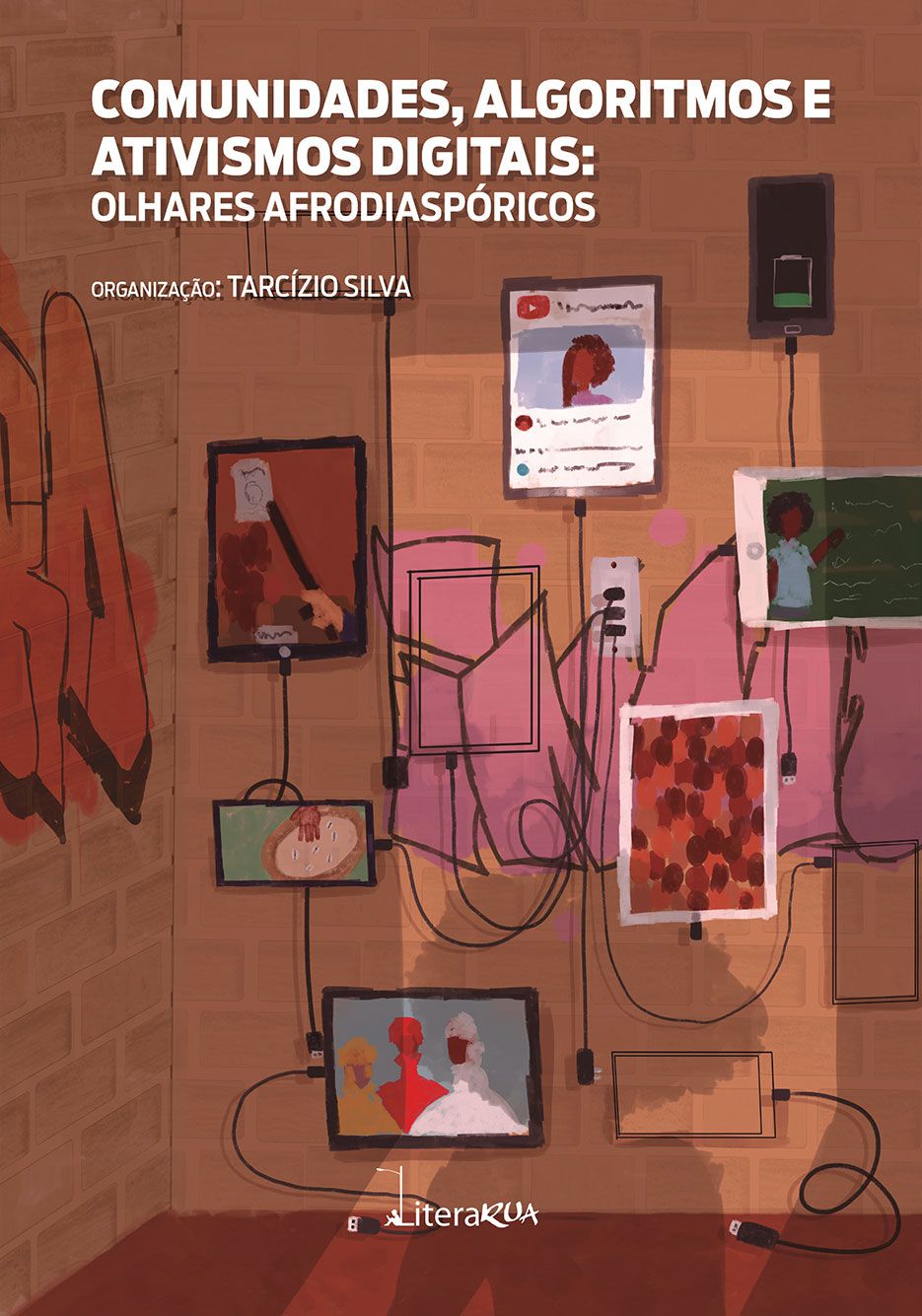 Coleção Olhares Afrodiaspóricos: Griots e Tecnologias Digitais + Comunidades, Algoritmos e Ativismos Digitais - Thiane Neves Barros e Tarcízio Silva (Org.) - LiteraRUA