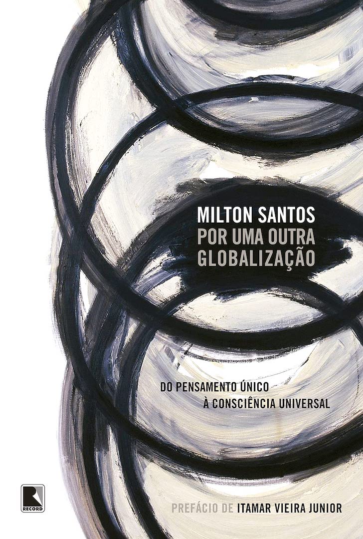 Por Uma Outra Globalização - Milton Santos