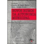 NOVOS RUMOS DA AUTONOMIA MUNICIPAL<br>Evandro de C. Bastos <br> Odilon Borges Jr.<br> (coordenadores)