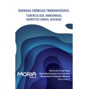 Doenças crônicas transmissíveis tuberculose, hanseníase, hepatites virais, HIV AIDS