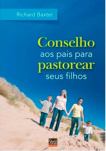 Livro - Conselho Aos Pais Para Pastorear Seus Filhos  - Loja Amo Família