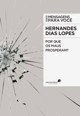 Livro - Por Que os Maus Prosperam? | Hernandes Dias Lopes  - Loja Amo Família