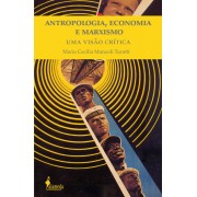 Antropologia, Economia e Marxismo, de Maria Cecília Manzoli Turatti