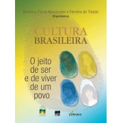CULTURA BRASILEIRA - O jeito de ser e de viver de um povo, de Marleine Paula Marcondes e Ferreira de Toledo (org.)