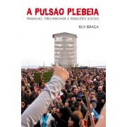 A pulsão Plebeia, de Ruy Braga