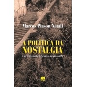 A POLÍTICA DA NOSTALGIA - Um estudo das formas do passado