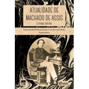 Atualidade de Machado de Assis, org. Andréa Sirihal Werkema, João Cezar de Castro Rocha