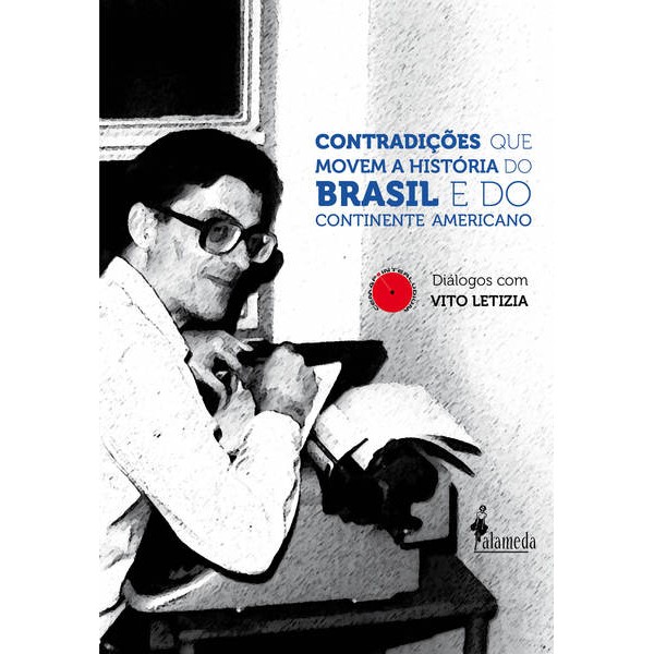 Contradições que movem a História do Brasil e do Continente Americano, por Vito Letizia