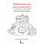 Intelectuais em Movimento, de Rodrigo Santaella Gonçalves