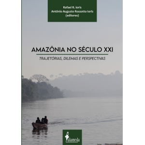 Amazônia no século XXI, ed. Antonio Augusto Rossoto Ioris e Rafael R. Ioris