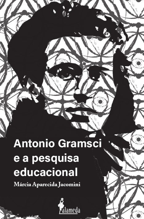 Antonio Gramsci e a pesquisa educacional, Márcia Aparecida Jacomini