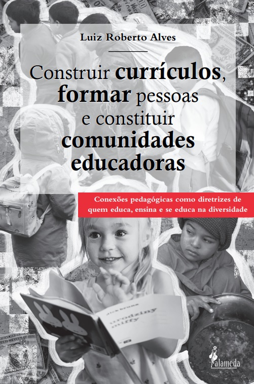 Construir currículos, formar pessoas e constituir comunidades  educadoras, de Luiz Roberto Alves
