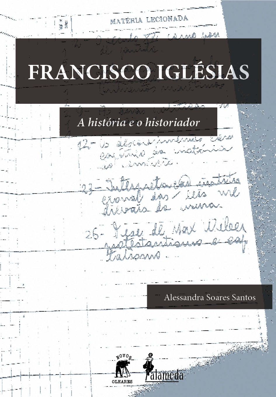Francisco Iglésias: a história e o historiador