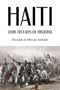 Haiti: dois séculos de história, de Everaldo de Oliveira Andrade