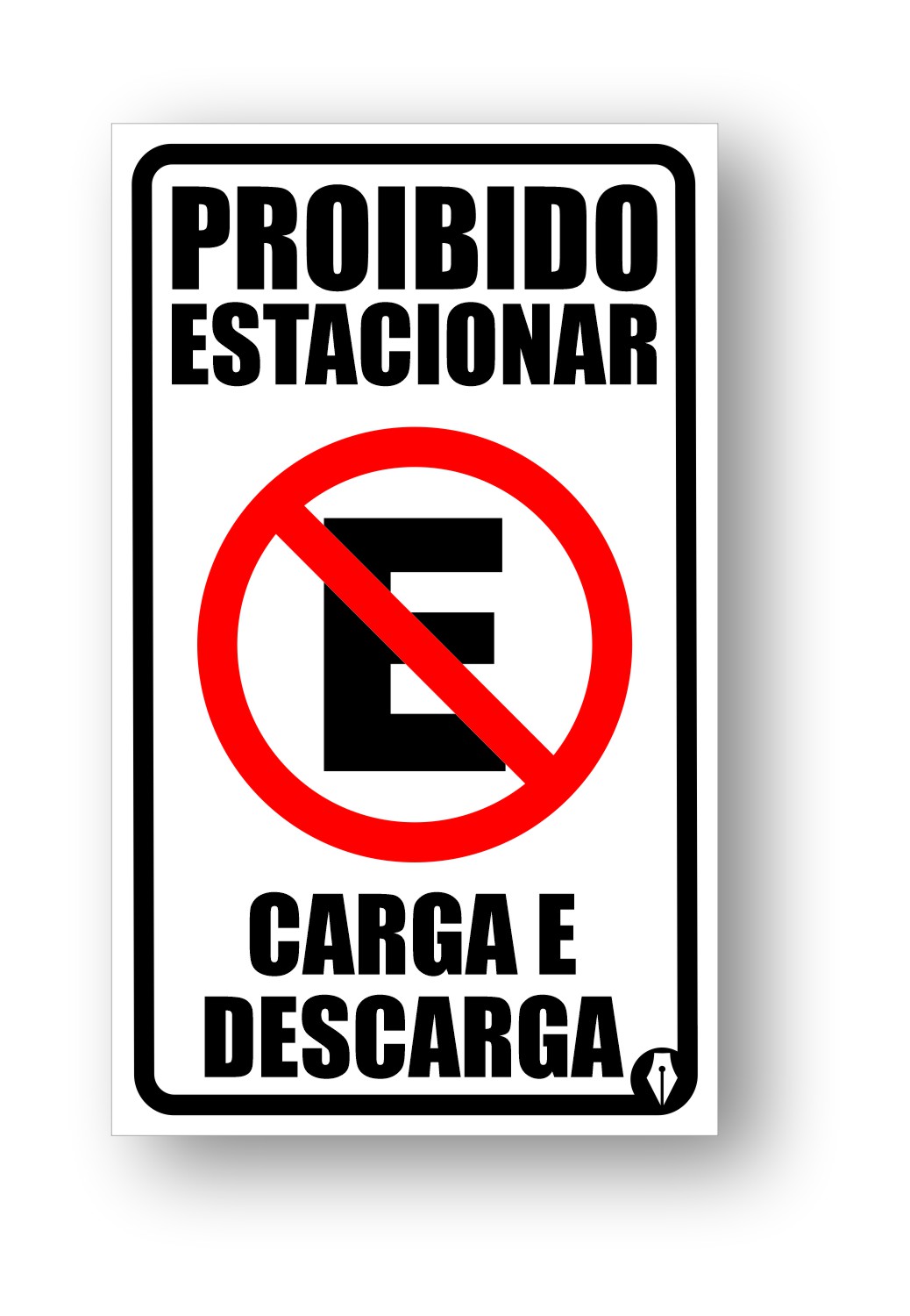 Placa Proibido Estacionar - Carga e Descarga