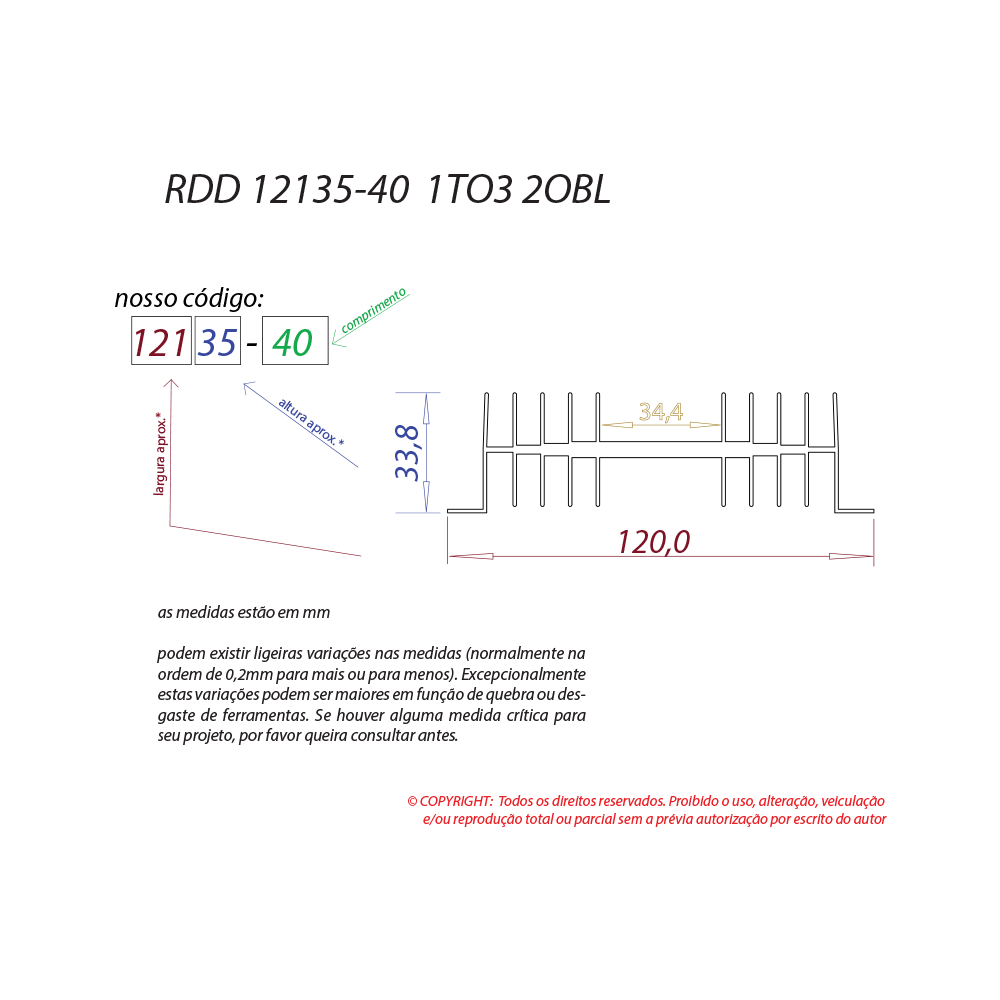 Dissipador de calor RDD 12135-40 1TO3 2OBL