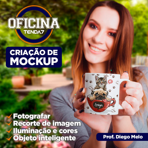 OFICINA TENDA 7 - CRIAÇÃO DE MOCKUPS