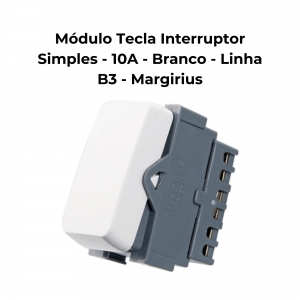 Módulo Tecla Interruptor Simples- 10A - Branco - Linha B3 - Margirius