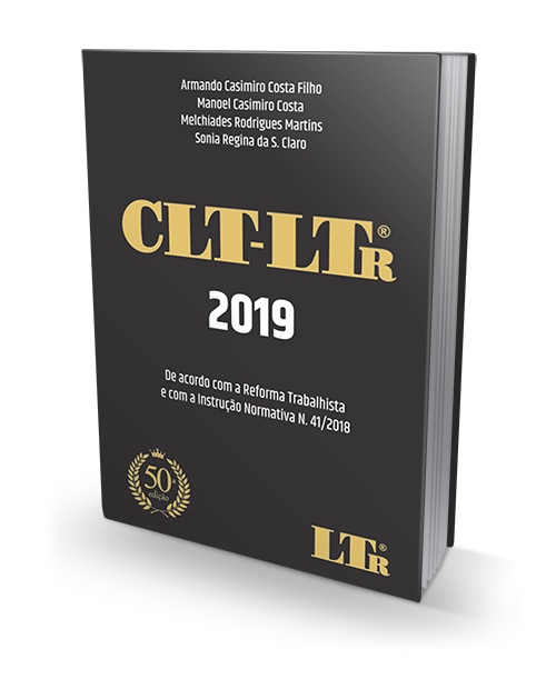 CLT - LTR - De Acordo com a Reforma Trabalhista e com a Instrução Normativa N.41/2018 - 2019