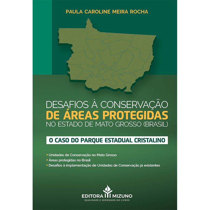 Desafios à Conservação de Áreas Protegidas no Estado de Mato Grosso (Brasil) - O Caso do Parque Estadual Cristalino