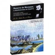 Livro - Paulo Roberto Viola - Bezerra de Menezes, o Abolicionista do Império