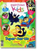 Revista Espiritismo KIds 07 - Super-Heróis existem?