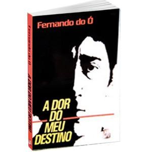 Livro - Fernando do O - A Dor do Meu Destino
