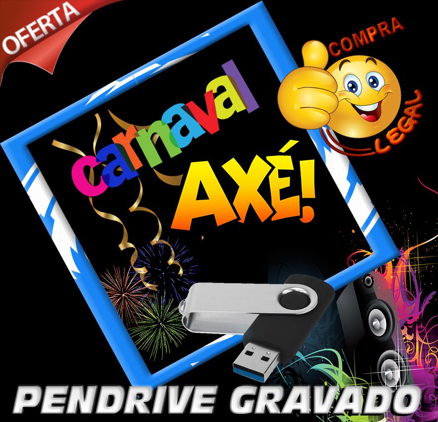 PENDRIVE GRAVADO MUSICAS CARNAVAL E AXÉ ANTIGO