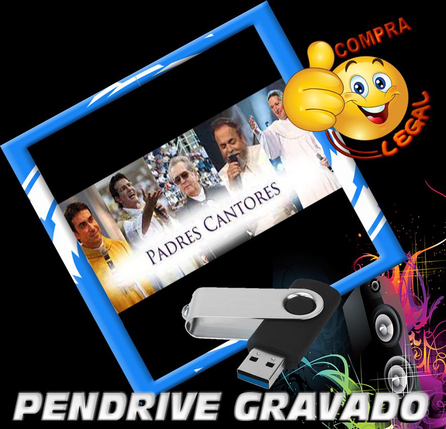 PENDRIVE GRAVADO MUSICAS PADRES CANTORES