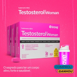 Testosterol ® Woman - 3 unidades c/ 30 comp. cada - Ganhe 1 Coqueteleira Inove Nutrition