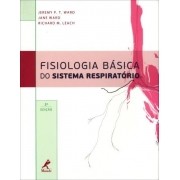 Fisiologia Básica do Sistema Respiratório - 3ª Ed